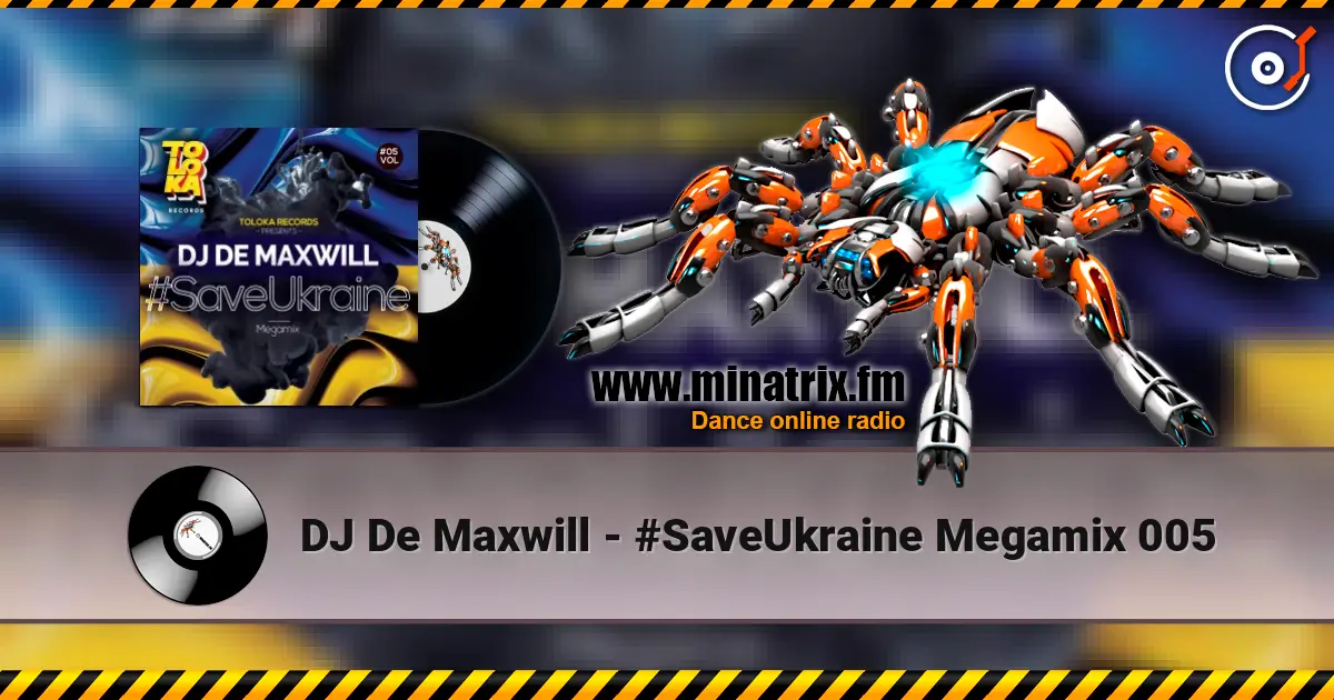 DJ De Maxwill - #SaveUkraine Megamix 005 online in hoher Qualität hören | Minatrix.FM