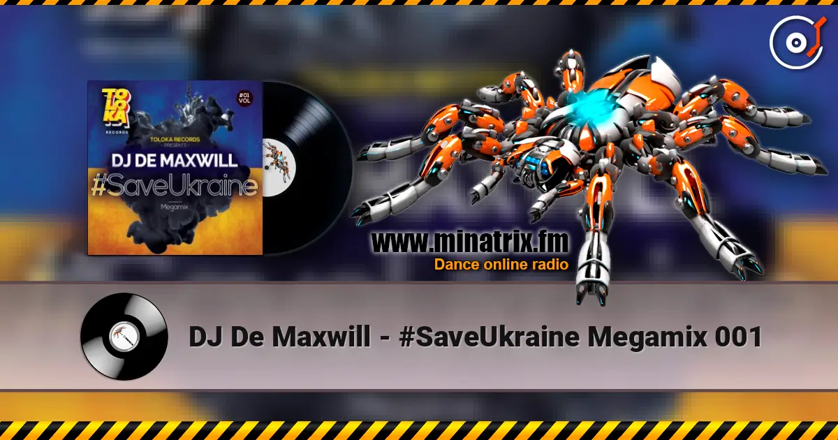 DJ De Maxwill - #SaveUkraine Megamix 001 online in hoher Qualität hören | Minatrix.FM