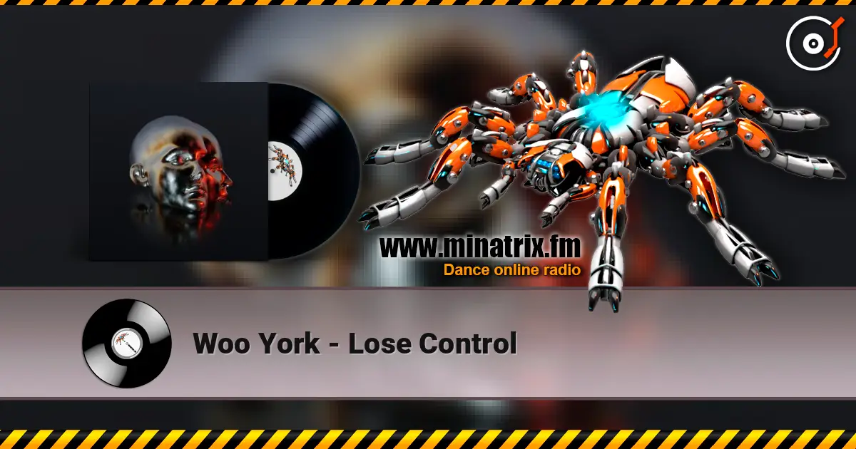 Woo York - Lose Control online in hoher Qualität hören | Minatrix.FM