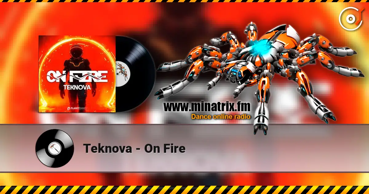 Teknova - On Fire online in hoher Qualität hören | Minatrix.FM