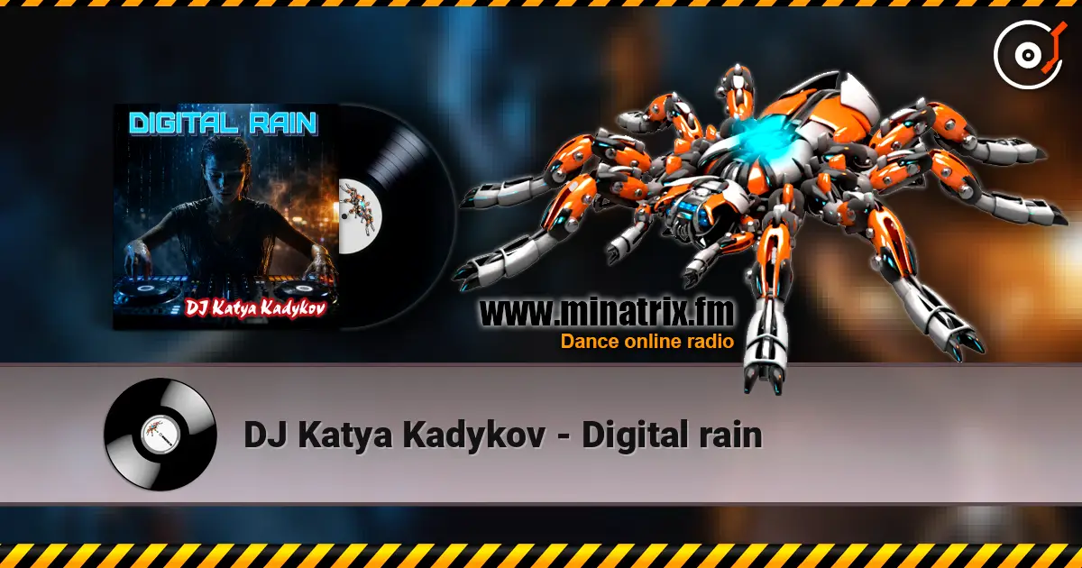 DJ Katya Kadykov - Digital rain online in hoher Qualität hören | Minatrix.FM