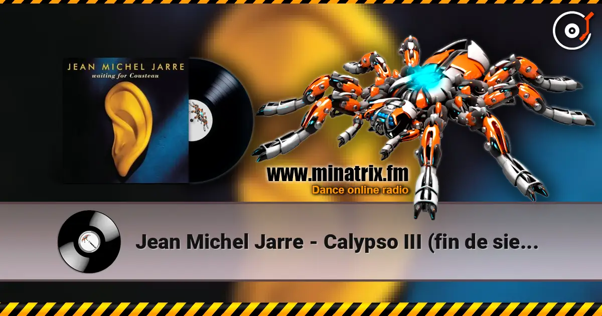 Jean Michel Jarre - Calypso III (fin de siecle) online in hoher Qualität hören | Minatrix.FM