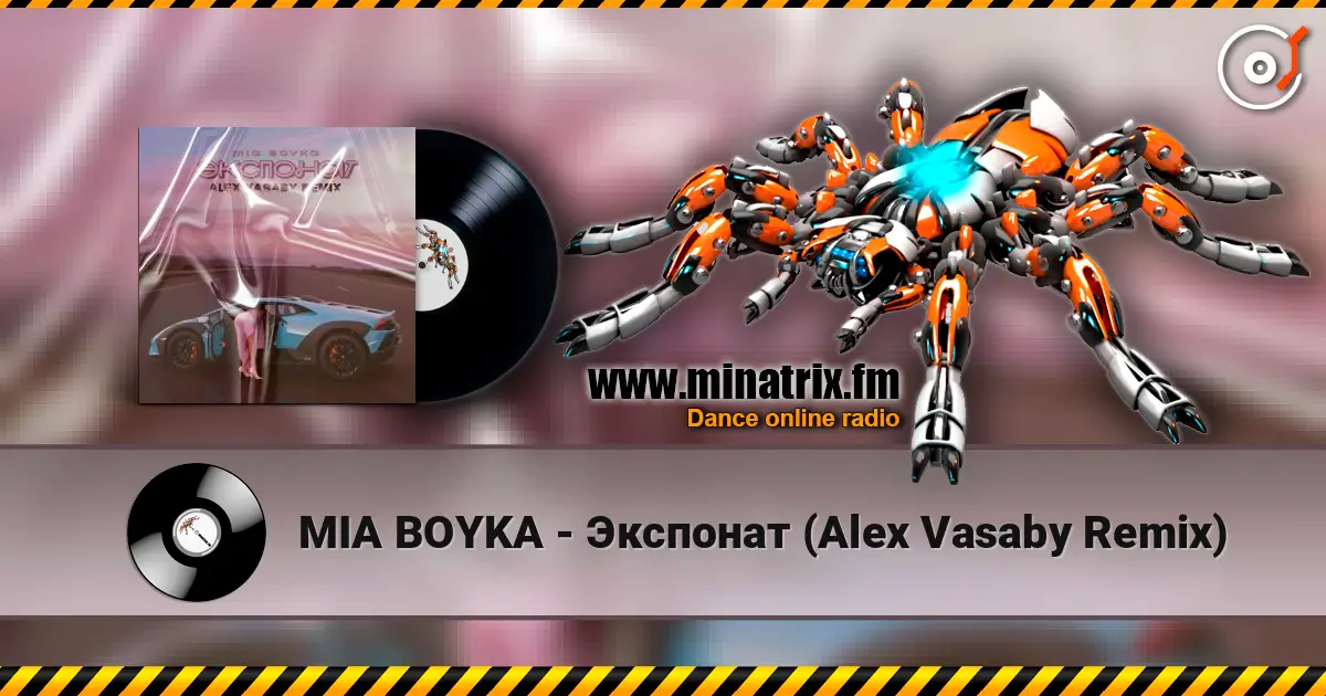 MIA BOYKA - Экспонат (Alex Vasaby Remix) online in hoher Qualität hören | Minatrix.FM