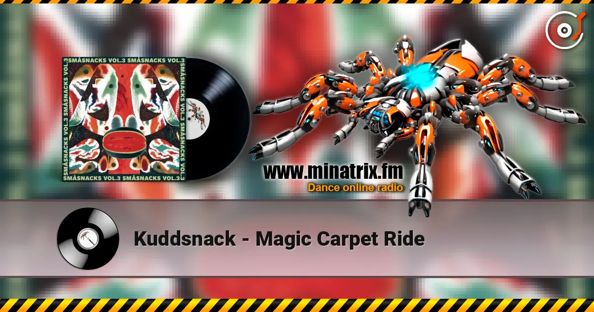 Kuddsnack - Magic Carpet Ride online in hoher Qualität hören | Minatrix.FM