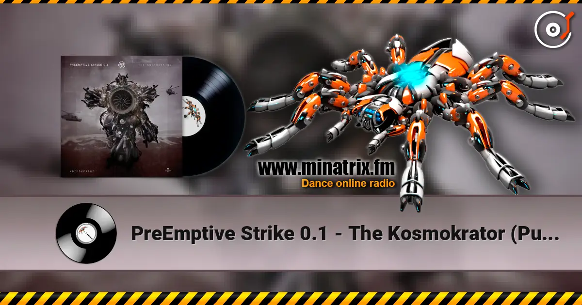 PreEmptive Strike 0.1 - The Kosmokrator (Pure Electronic Version) online in hoher Qualität hören | Minatrix.FM