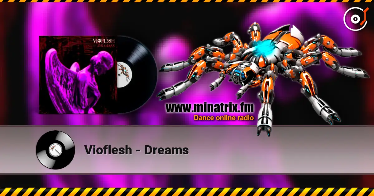 Vioflesh - Dreams online in hoher Qualität hören | Minatrix.FM