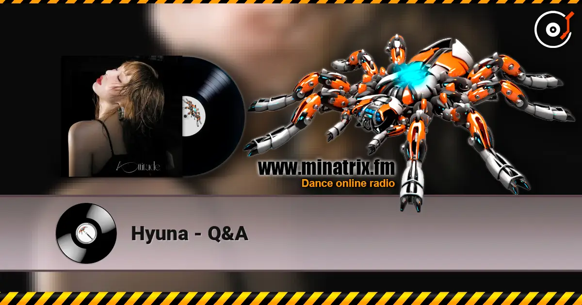 Hyuna - Q&A online in hoher Qualität hören | Minatrix.FM