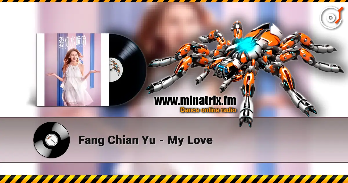 Fang Chian Yu - My Love online in hoher Qualität hören | Minatrix.FM
