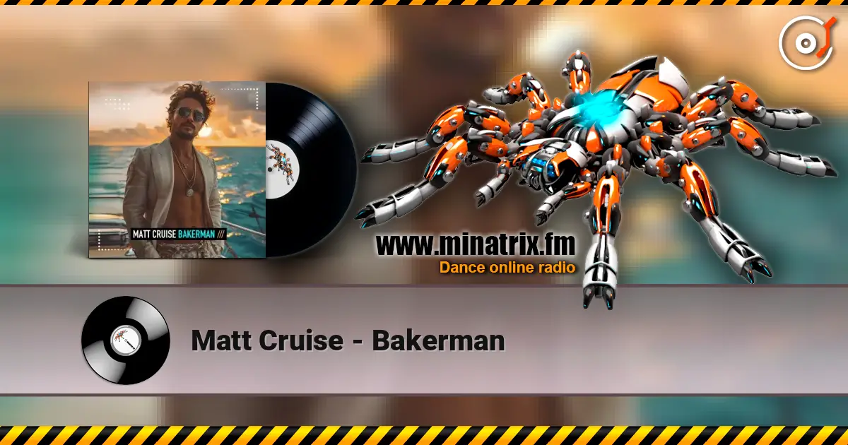 Matt Cruise - Bakerman online in hoher Qualität hören | Minatrix.FM