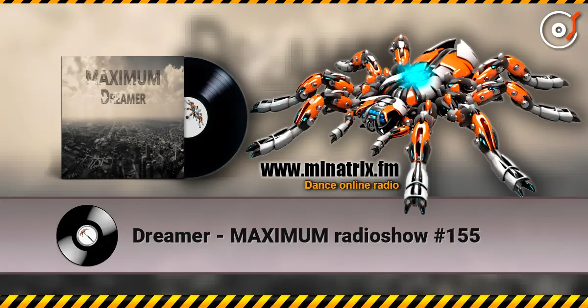 Dreamer - MAXIMUM radioshow #155 online in hoher Qualität hören | Minatrix.FM