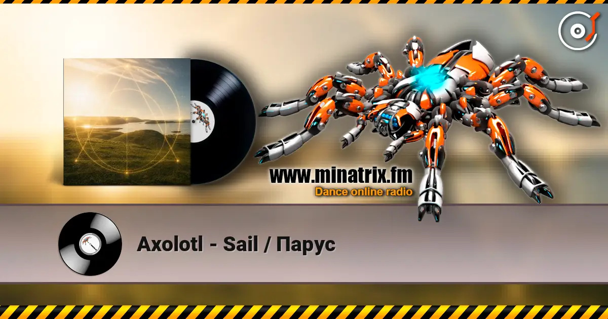 Axolotl - Sail / Парус online in hoher Qualität hören | Minatrix.FM
