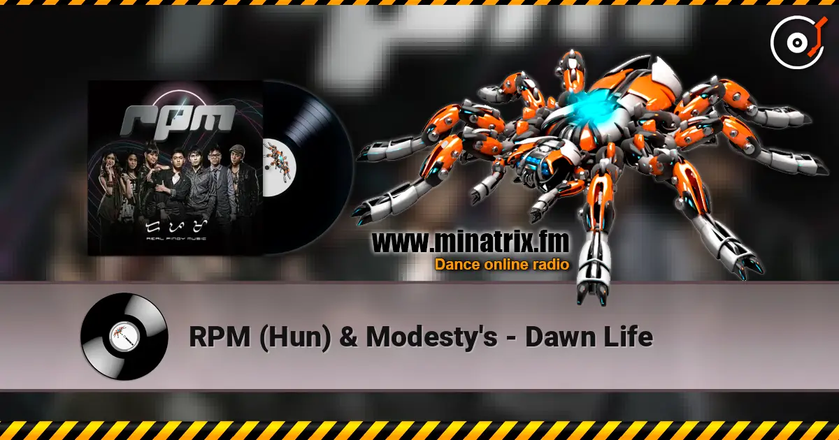 RPM (Hun) & Modesty's - Dawn Life online in hoher Qualität hören | Minatrix.FM