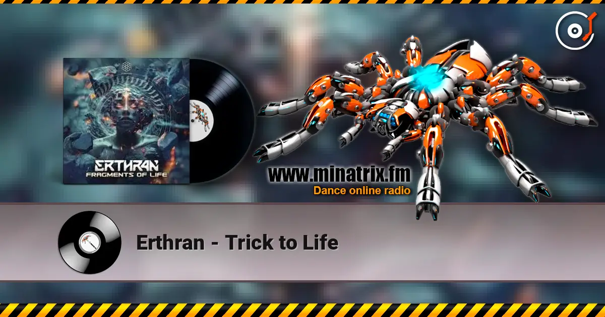 Erthran - Trick to Life online in hoher Qualität hören | Minatrix.FM