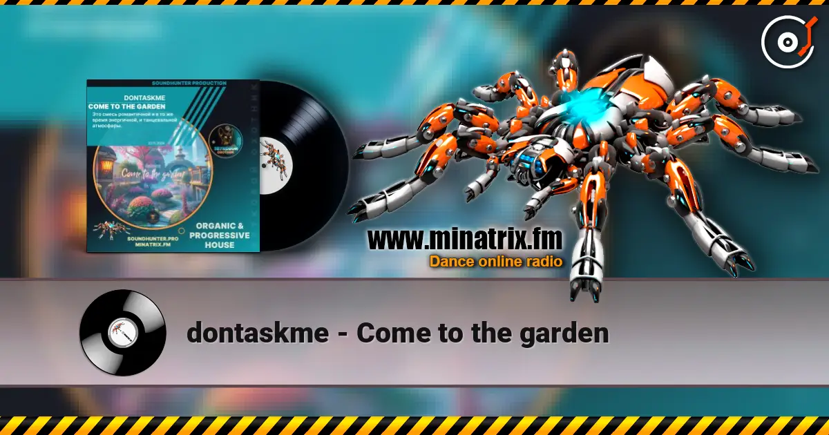 dontaskme - Come to the garden online in hoher Qualität hören | Minatrix.FM