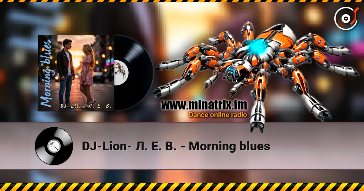 DJ-Lion- Л. Е. В. - Morning blues online in hoher Qualität hören | Minatrix.FM
