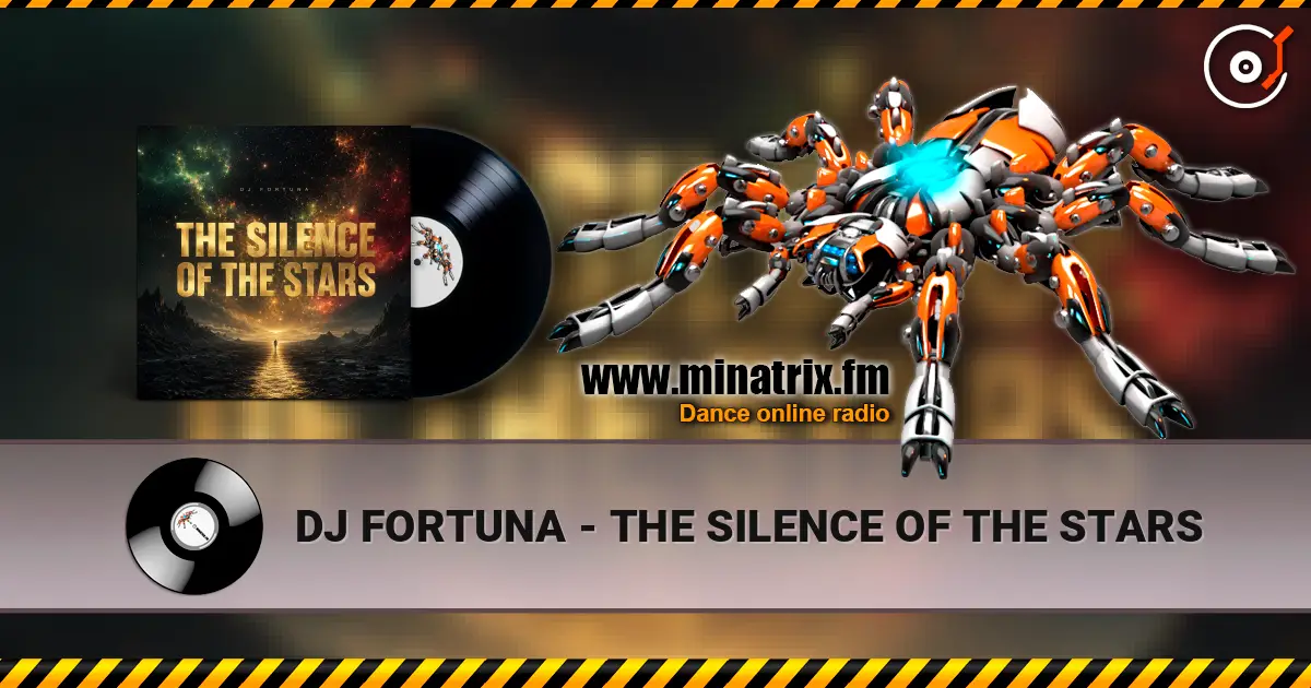 DJ FORTUNA - THE SILENCE OF THE STARS online in hoher Qualität hören | Minatrix.FM