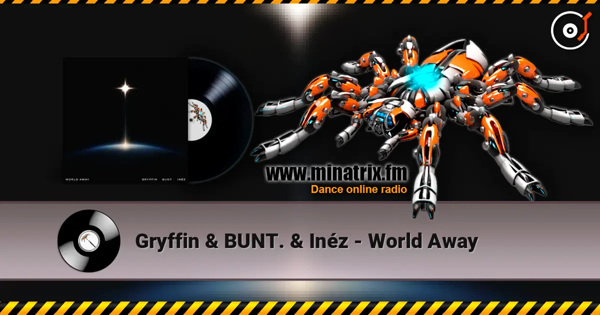 Gryffin & BUNT. & Inéz - World Away online in hoher Qualität hören | Minatrix.FM