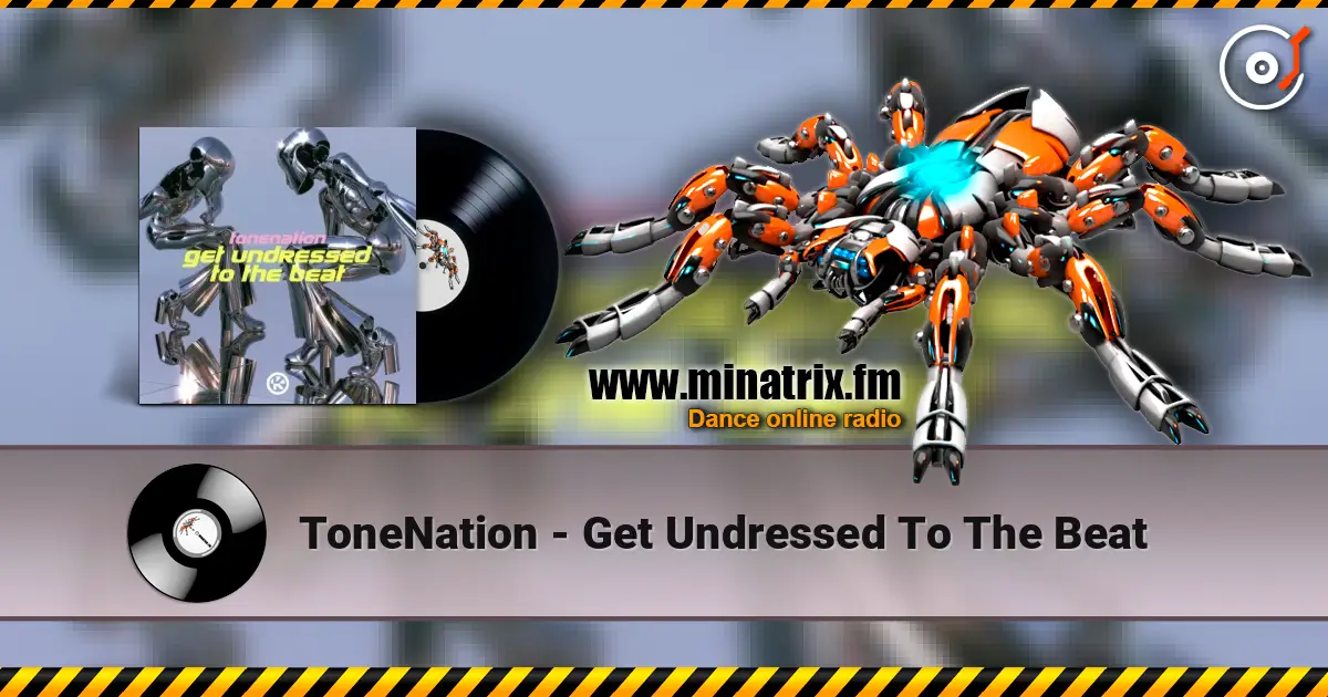ToneNation - Get Undressed To The Beat online in hoher Qualität hören | Minatrix.FM