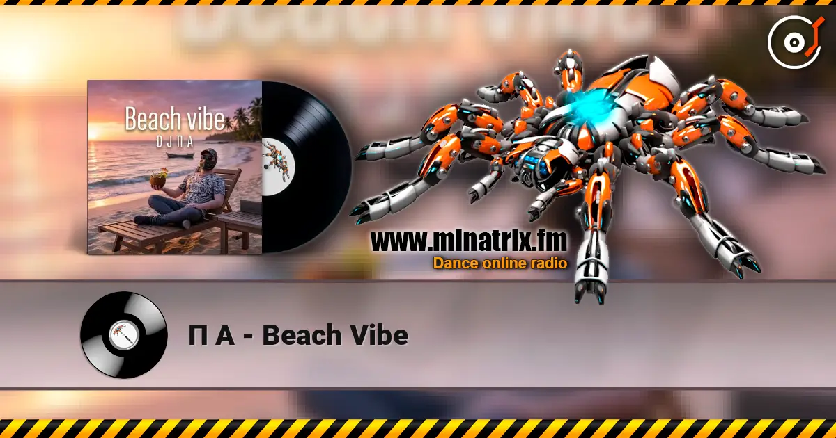 П А - Beach Vibe online in hoher Qualität hören | Minatrix.FM
