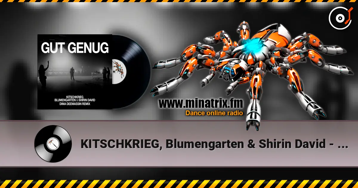 KITSCHKRIEG, Blumengarten & Shirin David - Gut Genug (Dima Deemassin Remix) online in hoher Qualität hören | Minatrix.FM
