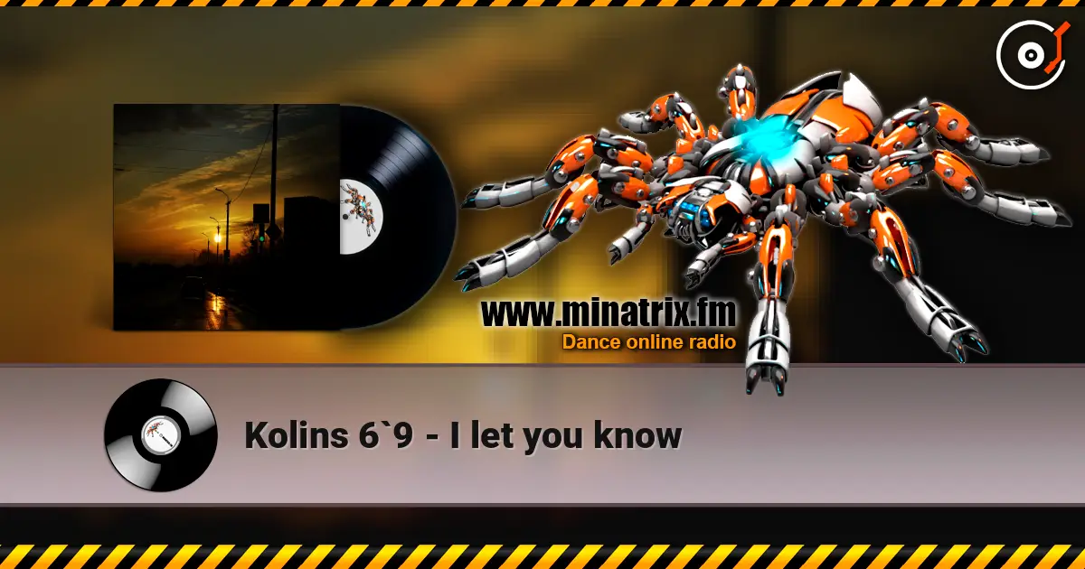 Kolins 6`9 - I let you know online in hoher Qualität hören | Minatrix.FM