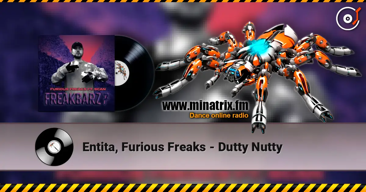 Entita, Furious Freaks - Dutty Nutty online in hoher Qualität hören | Minatrix.FM