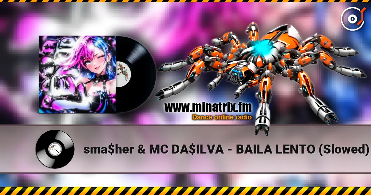 sma$her & MC DA$ILVA - BAILA LENTO (Slowed) online in hoher Qualität hören | Minatrix.FM
