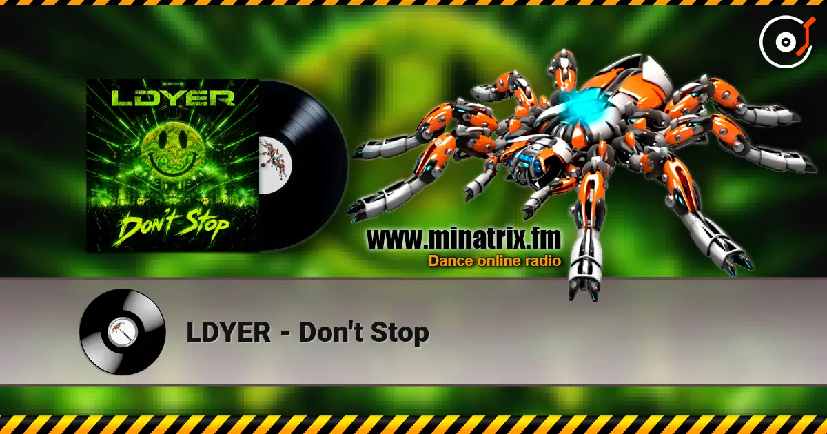 LDYER - Don't Stop online in hoher Qualität hören | Minatrix.FM
