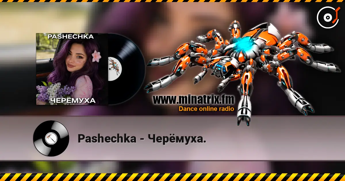 Pashechka - Черёмуха. online in hoher Qualität hören | Minatrix.FM