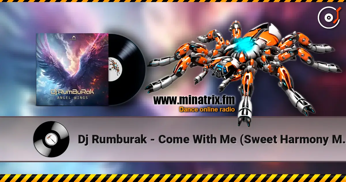 Dj Rumburak - Come With Me (Sweet Harmony Mix 2024) online in hoher Qualität hören | Minatrix.FM