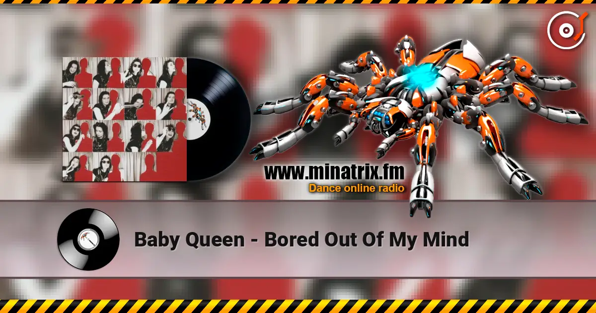 Baby Queen - Bored Out Of My Mind online in hoher Qualität hören | Minatrix.FM
