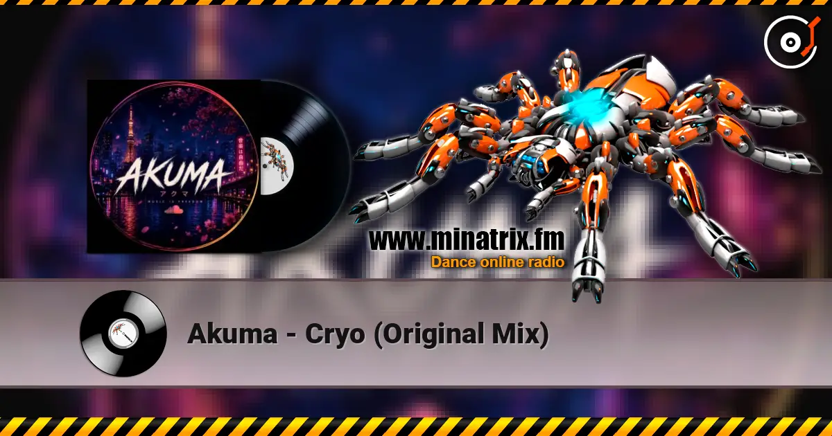 Akuma - Cryo (Original Mix) online in hoher Qualität hören | Minatrix.FM