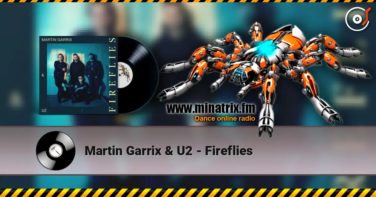 Martin Garrix & U2 - Fireflies online in hoher Qualität hören | Minatrix.FM