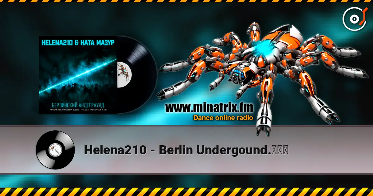 Helena210 - Berlin Undergound.⚡⚡⚡ online in hoher Qualität hören | Minatrix.FM