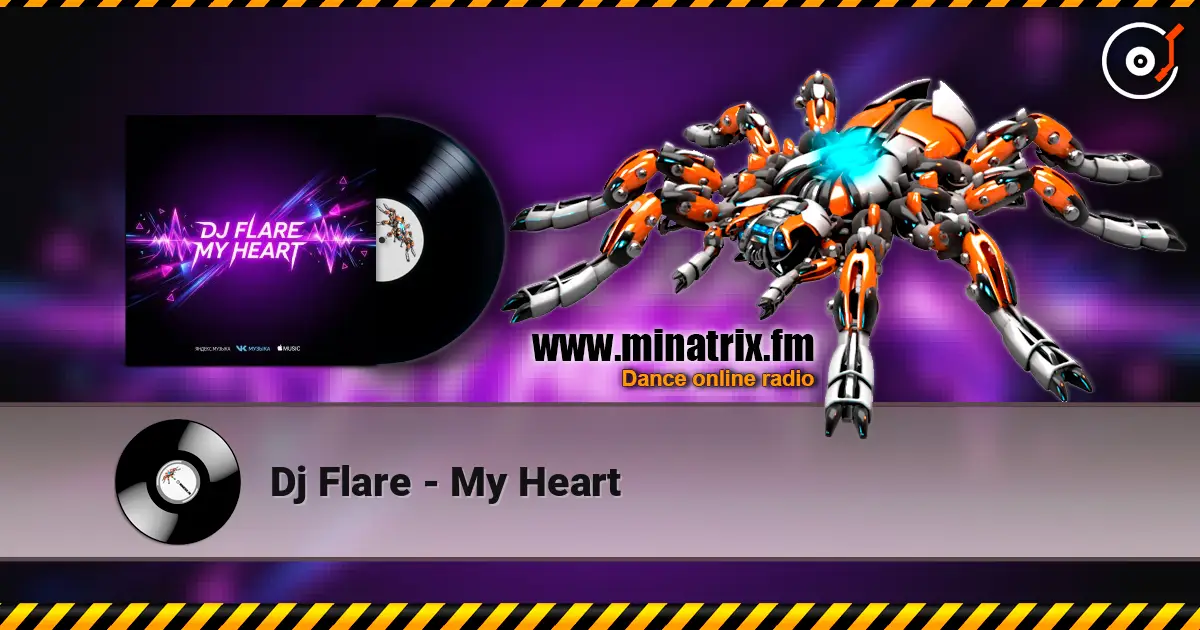Dj Flare - My Heart online in hoher Qualität hören | Minatrix.FM