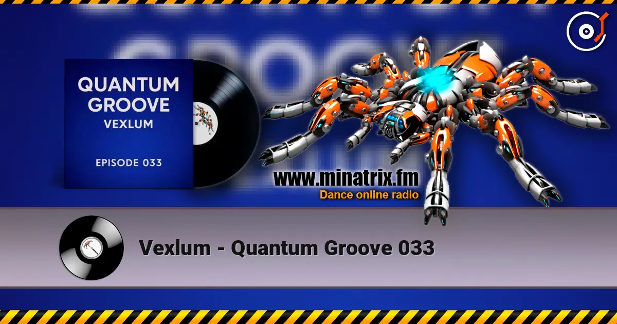 Vexlum - Quantum Groove 033 online in hoher Qualität hören | Minatrix.FM