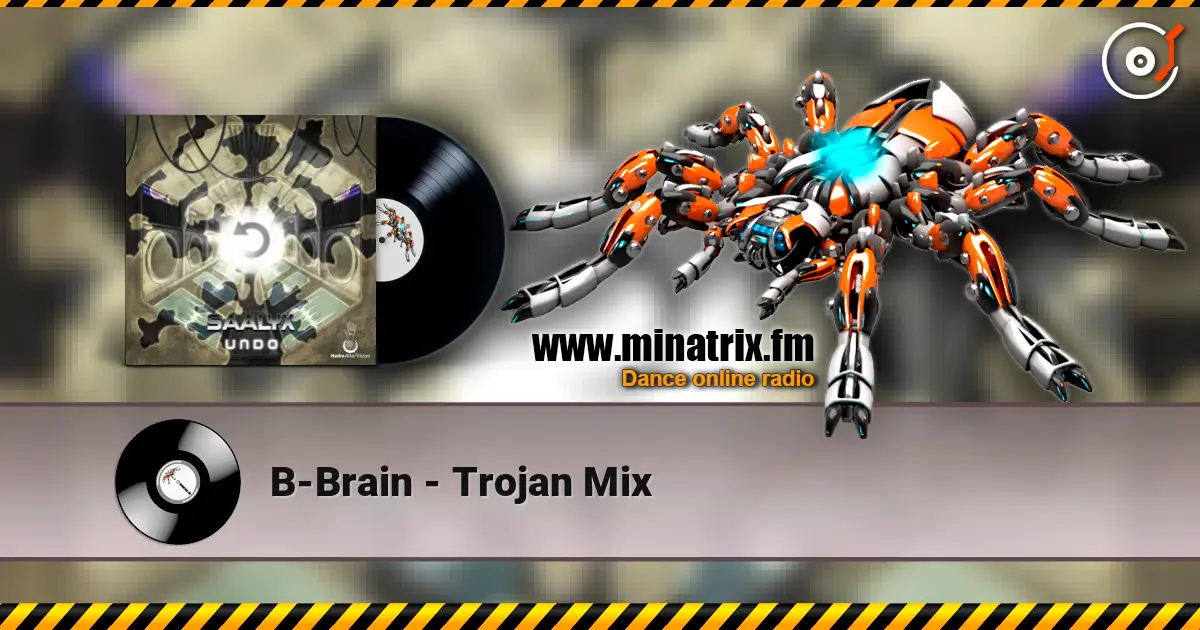 B-Brain - Trojan Mix online in hoher Qualität hören | Minatrix.FM