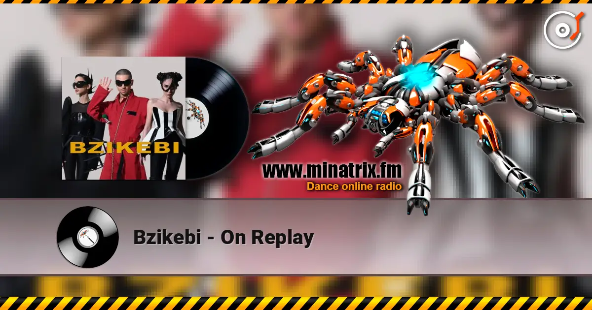 Bzikebi - On Replay online in hoher Qualität hören | Minatrix.FM