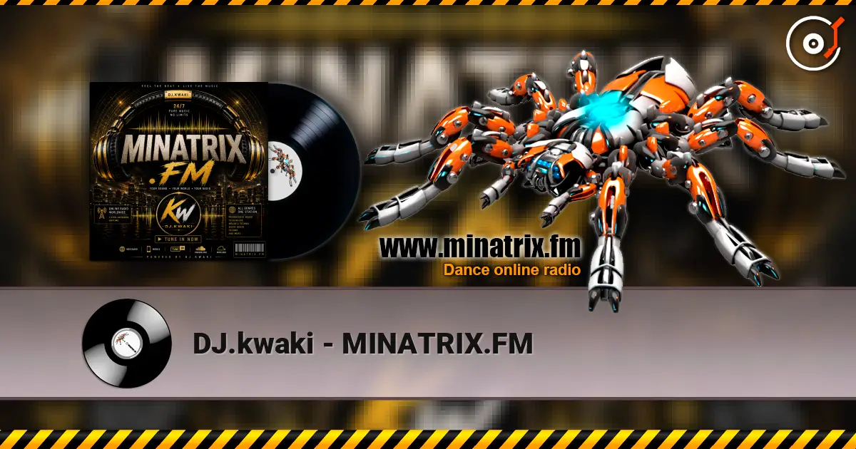 DJ.kwaki - MINATRIX.FM online in hoher Qualität hören | Minatrix.FM
