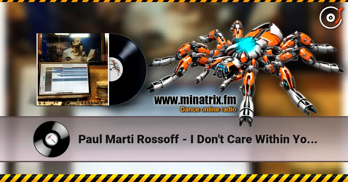 Paul Marti Rossoff - I Don't Care Within Your Love 1985. Studio version 1999. Remastered with overdub online in hoher Qualität hören | Minatrix.FM