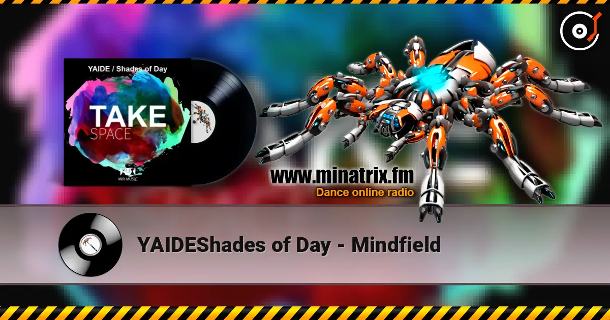 YAIDE﻿Shades of Day - Mindfield online in hoher Qualität hören | Minatrix.FM