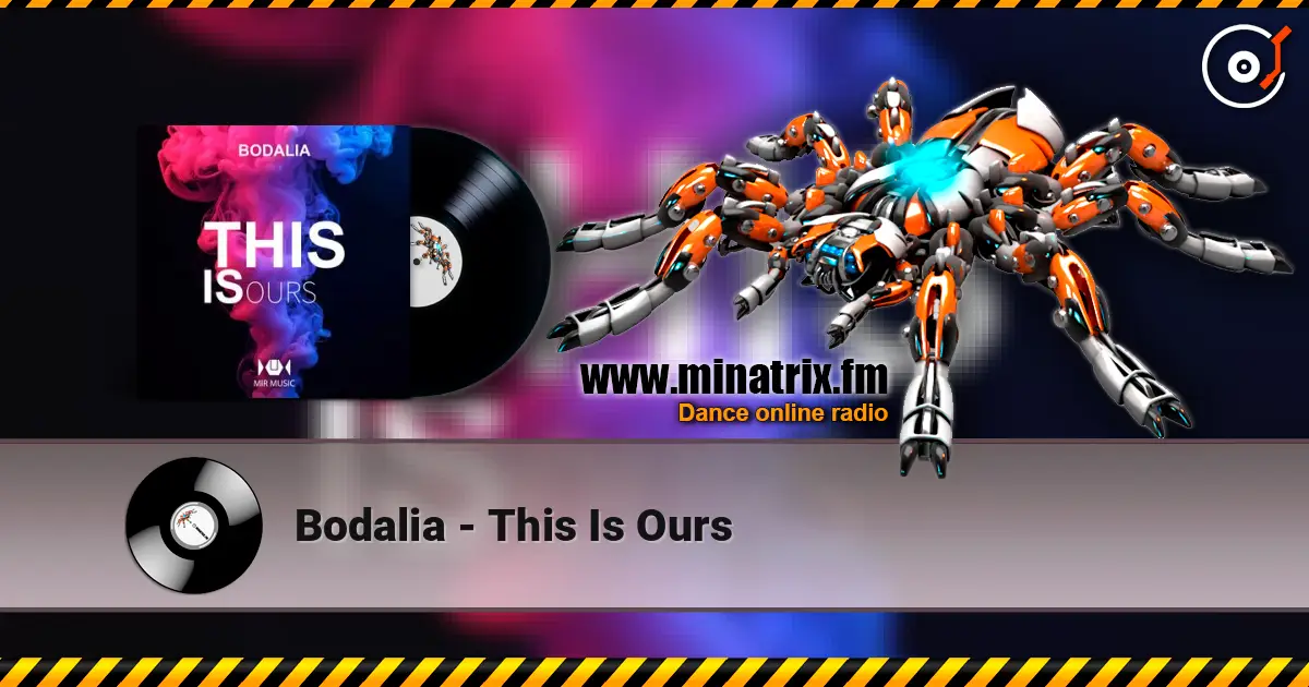 Bodalia - This Is Ours online in hoher Qualität hören | Minatrix.FM