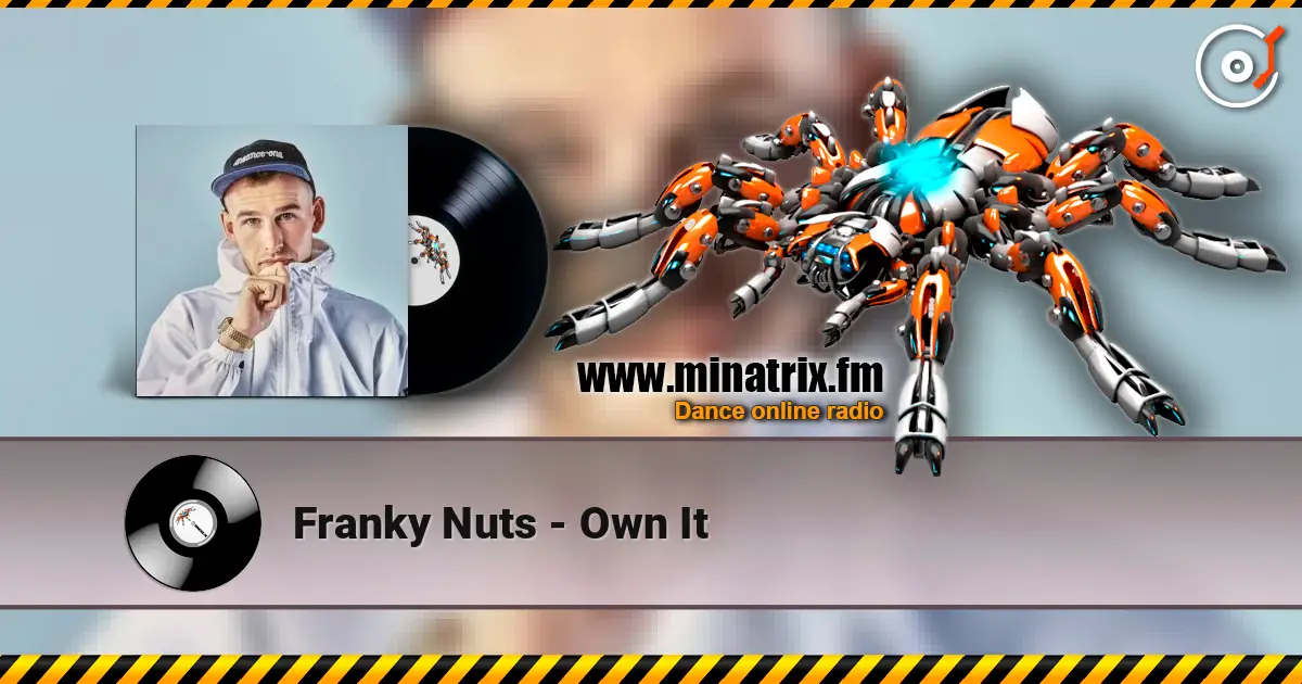 Franky Nuts - Own It online in hoher Qualität hören | Minatrix.FM