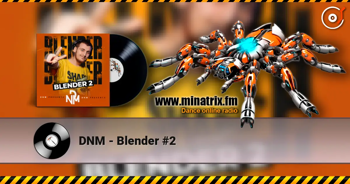 DNM - Blender #2 online in hoher Qualität hören | Minatrix.FM