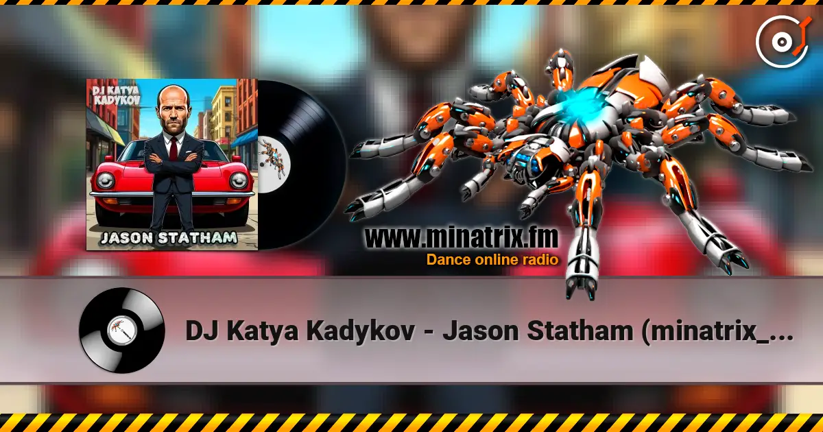 DJ Katya Kadykov - Jason Statham (minatrix_edition) online in hoher Qualität hören | Minatrix.FM