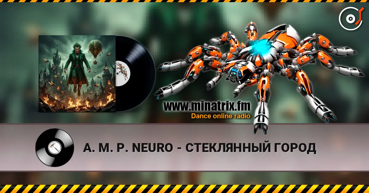 A. M. P. NEURO - СТЕКЛЯННЫЙ ГОРОД online in hoher Qualität hören | Minatrix.FM