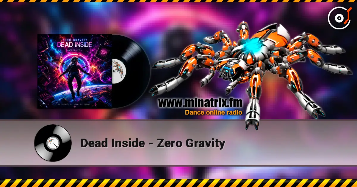 Dead Inside - Zero Gravity online in hoher Qualität hören | Minatrix.FM