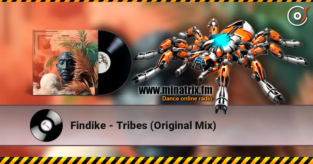 Findike - Tribes (Original Mix) online in hoher Qualität hören | Minatrix.FM