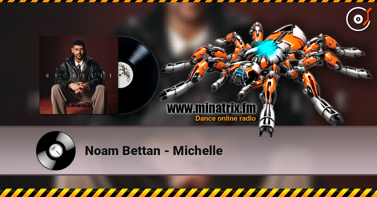Noam Bettan - Michelle online in hoher Qualität hören | Minatrix.FM