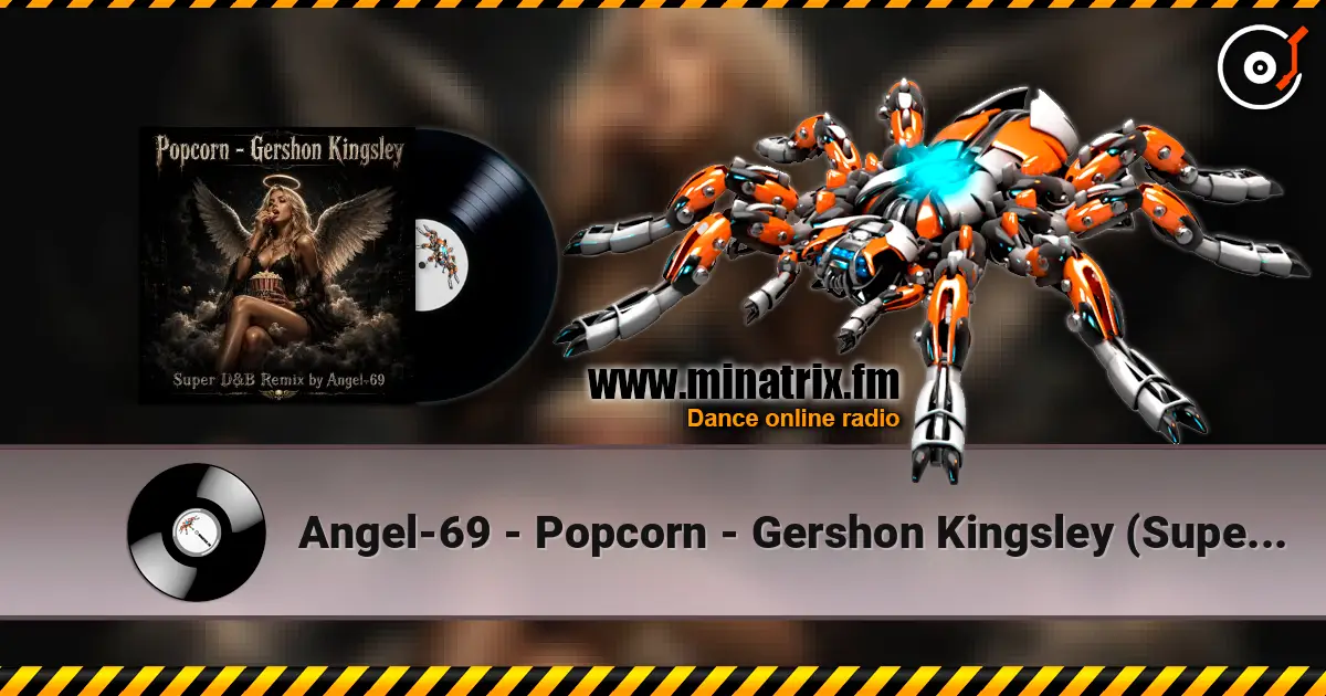Angel-69 - Popcorn - Gershon Kingsley (Super D&B Remix by Angel-69) online in hoher Qualität hören | Minatrix.FM